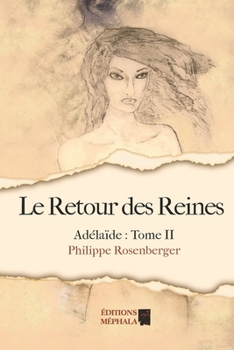 Paperback Le Retour des Reines: Adélaïde: Tome II [French] Book