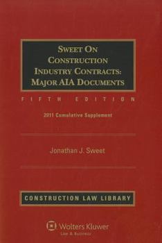 Paperback Sweet on Construction Industry Contracts Major AIA Documents, Volumes 1 and 2: 2011 Cumulative Supplement Book