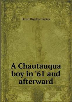 Paperback A Chautauqua Boy in '61 and Afterward Book