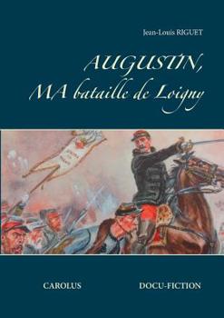 Paperback Augustin, ma bataille de Loigny [French] Book