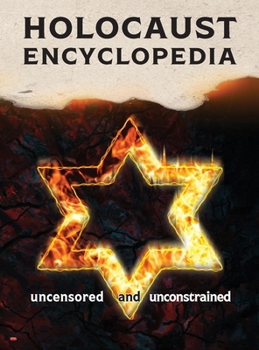 Hardcover Holocaust Encyclopedia, 3rd ed., b&w: Uncensored and Unconstrained Book