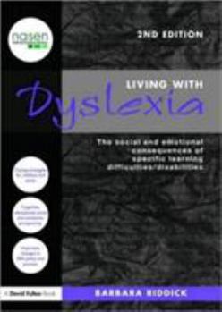 Paperback Living With Dyslexia: The social and emotional consequences of specific learning difficulties/disabilities Book