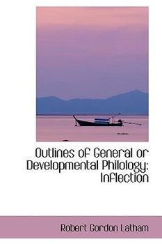 Outlines of General or Developmental Philology : Inflection
