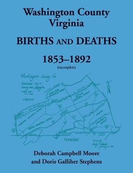 Paperback Washington County, Virginia Births and Deaths, 1853-1892 (incomplete) Book
