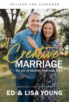 Paperback The Creative Marriage: The Art of Keeping Your Love Alive Book