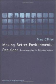 Paperback Making Better Environmental Decisions: An Alternative to Risk Assessment Book