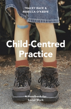 Paperback Child-Centred Practice: A Handbook for Social Work Book