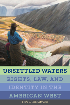 Paperback Unsettled Waters: Rights, Law, and Identity in the American West Volume 5 Book