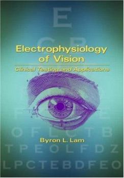 Hardcover Electrophysiology of Vision: Clinical Testing and Applications Book