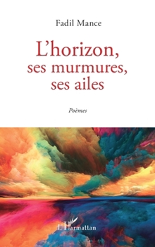 Paperback L'horizon, ses murmures, ses ailes [French] Book