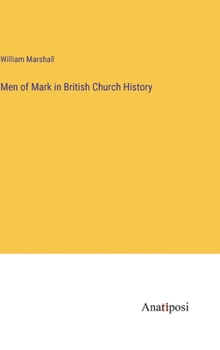 Hardcover Men of Mark in British Church History Book