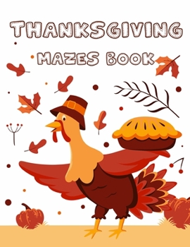 Paperback Thanksgiving Mazes Book: Fun Interactive and Activity Book Gift for Toddlers Pre-Schoolers and Kids 2-5 Book