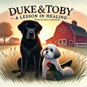 Duke and Toby and A Lesson In Healing: A Heartfelt Tale of Resilience, Healing, and New Beginnings (Brothers Forever)