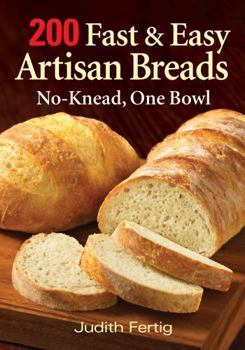 Paperback 200 Fast and Easy Artisan Breads: No-Knead, One Bowl Book