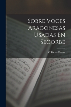 Paperback Sobre Voces Aragonesas Usadas En Segorbe [Spanish] Book