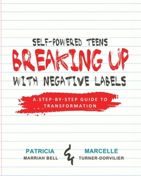 Paperback Self-Powered Teens: Breaking Up with Negative Labels Book