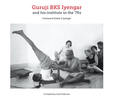 Hardcover Guruji Bks Iyengar and His Institute in the '70s Book