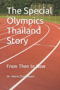 Paperback The Special Olympics Thailand Story: From Then to Now Book
