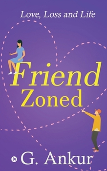 Paperback Friendzoned: Love, Loss and Life Book