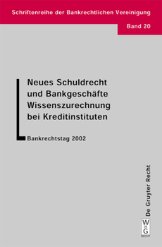 Hardcover Neues Schuldrecht und Bankgeschäfte. Wissenszurechnung bei Kreditinstituten [German] Book