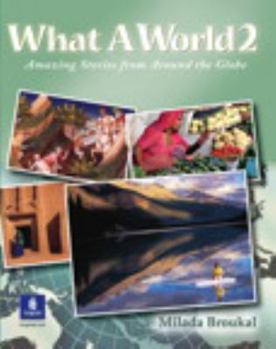 Paperback What A World 2: Amazing Stories from Around the Globe Book