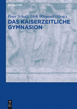 Hardcover Das Kaiserzeitliche Gymnasion [German] Book