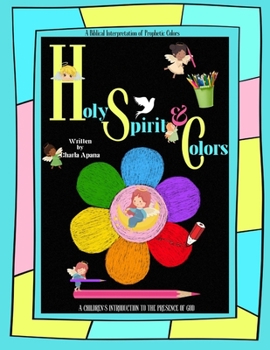 Paperback Holy Spirit & Colors: A biblical Interpretation of Prophetic Colors for children Book