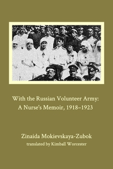 Paperback With the Russian Volunteer Army: A Nurse's Memoir, 1918-1923 Book