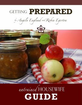 Paperback The Untrained Housewife's Guide to Getting Prepared: Surviving Emergencies Without Stress Book