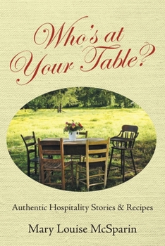 Paperback Who's at Your Table?: Authentic Hospitality Stories & Recipes Book
