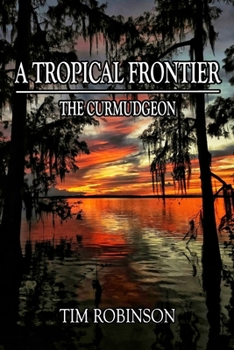 Paperback A Tropical Frontier: The Curmudgeon Book