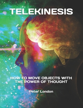 Paperback Telekinesis: How to Move Objects with the Power of Thought Book