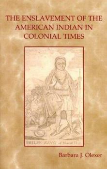 Paperback The Enslavement of the American Indian in Colonial Times Book