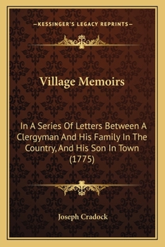 Paperback Village Memoirs: In A Series Of Letters Between A Clergyman And His Family In The Country, And His Son In Town (1775) Book