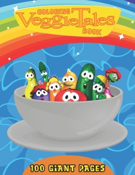 Paperback Veggie Tales Coloring Book: GREAT Gift for Any Fan of Veggie Tales to entertain at Home with 100 GIANT PAGES and EXCLUSIVE ILLUSTRATIONS! Book