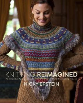 Hardcover Knitting Reimagined: An Innovative Approach to Structure and Shape with 25 Breathtaking Projects Book