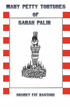 Paperback Many Petty Tortures of Sarah Palin Book