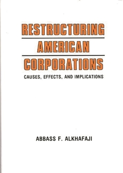 Hardcover Restructuring American Corporations: Causes, Effects, and Implications Book