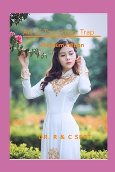 Paperback The Art Of The Honey Trap( Platinum) Edition Book