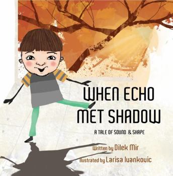 Paperback When Echo Met Shadow: A Tale of Sound & Shape Book