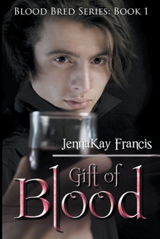 Gift of Blood - Book #1 of the Blood Bred