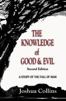 Hardcover The Knowledge of Good and Evil Definitive Edition: A Study of the Fall of Man Book