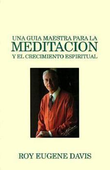 Paperback Una Guia Maestra Para la Meditacion: Y Para el Crecimiento Espiritual = A Master Guide to Meditation [Spanish] Book