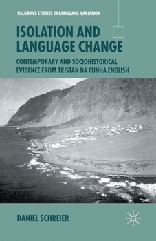 Paperback Isolation and Language Change: Contemporary and Sociohistorical Evidence from Tristan Da Cunha English Book