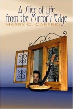 Paperback A Slice of Life from the Mirror's Edge Book