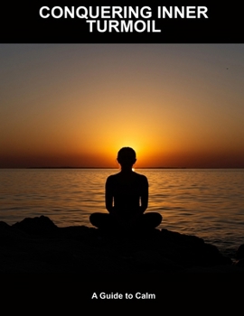 Paperback Conquering Inner Turmoil: A Guide To Calm Book