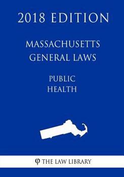 Paperback Massachusetts General Laws - Public Health (2018 Edition) Book