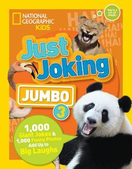 Paperback Just Joking: Jumbo 3: 1,000 Giant Jokes & 1,000 Funny Photos Add Up to Big Laughs Book