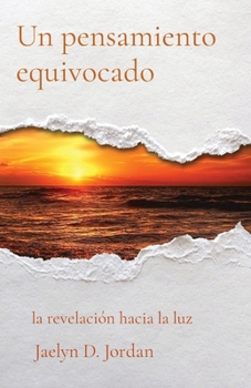 Paperback Un pensamiento equivocado: la revelación hacia la luz [Spanish] Book