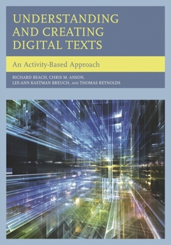 Paperback Understanding and Creating Digital Texts: An Activity-Based Approach Book
